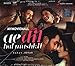 Ae Dil Hai Mushkil Hindi Audio CD [Arjit Singh]