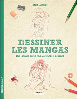 Amazonfr Dessiner Les Mangas Une Méthode Simple Pour