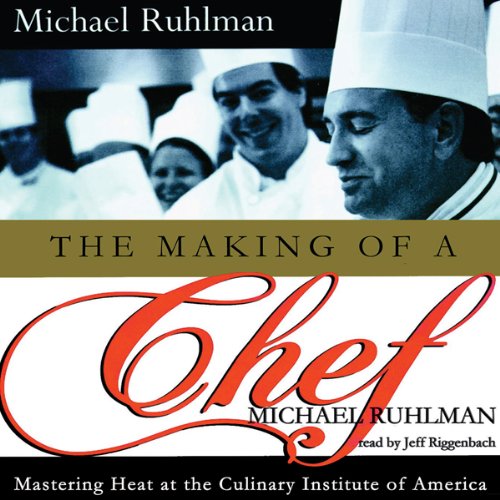 Download The Making of a Chef: Mastering Heat at the Culinary Institute of America