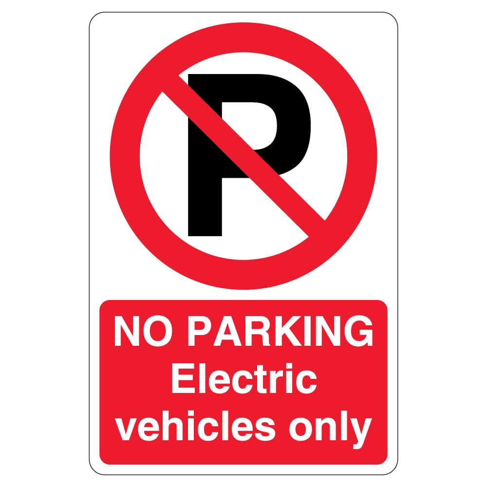 V Safety No Parking Electric Vehicles Only - Prohibition Symbol With ‘P’ 400 x 600 mm - 2mm Rigid Plastic Safety Sign