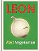Leon: Fast Vegetarianbook 5 by Henry Dimbleby