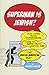 Superman Is Jewish?: How Comic Book Superheroes Came to Serve Truth, Justice, and the Jewish-American Way by Harry Brod