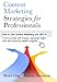Content Marketing Strategies for Professionals: How to Use Content Marketing and SEO to Communicate with Impact, Generate Sales and Get Found by Search Engines - Book by Bruce Clay