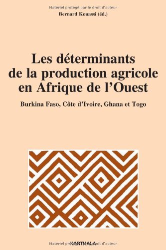 Les  déterminants de la production agricole en Afrique de l'Ouest