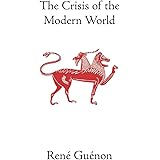 The Crisis of the Modern World (Collected Works of Rene Guenon)