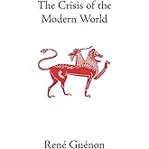 The Crisis of the Modern World (Collected Works of Rene Guenon)