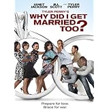 Tyler Perry's Why Did I Get Married Too?