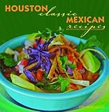 Houston Classic Mexican Recipes by 