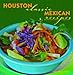 Houston Classic Mexican Recipes by 