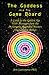 THE GODDESS AND THE GAME BOARD: A Guide to the Golden Age with Messages from the Archangels, Ascende by 
