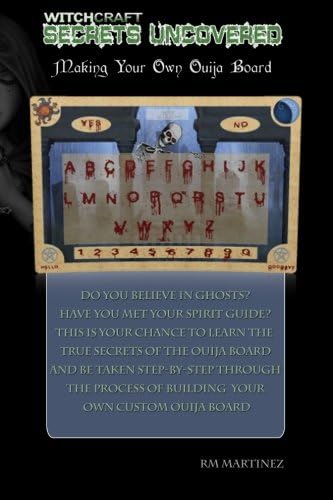 Witchcraft Secrets Uncovered: Making Your Own Ouija Board by R M Martinez (2010-06-20)