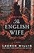 The English Wife: A Novel by Lauren Willig
