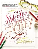 Sweeter Than Honey: A Coloring Book to Nourish Your Soul by Lindsay Sherbondy