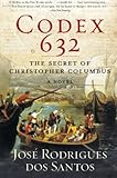 Codex 632: The Secret of Christopher Columbus: A Novel