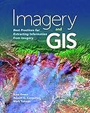 Imagery and GIS: Best Practices for Extracting Information from Imagery by 