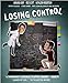Losing Control Losing Control