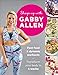 Shape Up with Gabby Allen: Fast Food + Dynamic Workouts - Transform Your Body in 4 Weeks by