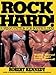 Rock Hard! by Robert Kennedy