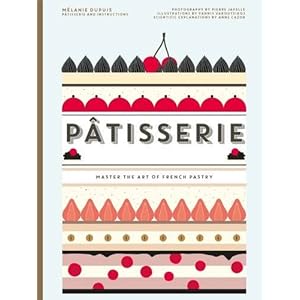 Patisserie: Master the Art of French Pastry