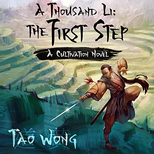 A Thousand Li: The First Step: A Cultivation Novel: A Thousand Li, Book 1 by Tao Wong