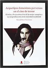 Arquetipos femeninos perversos en el cine de terror ...