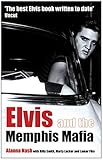 Elvis and the Memphis Mafia by Alanna Nash