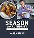 Season with Authority: Confident Home Cooking by Marc Murphy, Olga Massov