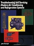 Troubleshooting and Servicing Modern Air Conditioning and Refrigeration Systems, Tomczyk, John, 1930044062