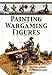 Painting Wargaming Figures by Javier Gomez Valero