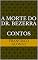 Livro A MORTE DO DR. BEZERRA: conto