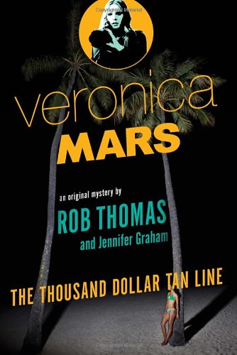 "Veronica Mars - the thousand-dollar tan line" av Rob Thomas