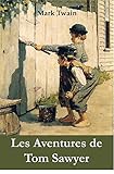 Les Aventures de Tom Sawyer: The Adventures of Tom Sawyer, French edition by Mark Twain