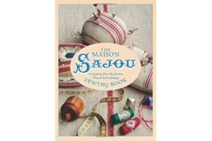 Maison Sajou Sewing Book: 20 Projects from the famous French Haberdasher