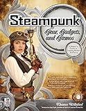 Steampunk Gear, Gadgets, and Gizmos: A Maker's Guide to Creating Modern Artifacts by 