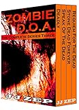 Zombie D.O.A. Series Three: Series Three of the Epic Post Apocalyptic Zombie Saga