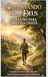 Livro Caminhando com Deus : Reflexões para uma vida cristã (Religião e espiritualidade Livro 3)