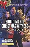 Shielding His Christmas Witness (Callahan Confidential)