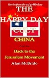 The Happy Day Cult: China and the Back to the Jerusalem Movement (Stories from the 10/40 Window Book 1) by Alan McBride