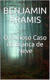 Livro O Curioso Caso da Branca de Neve