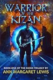 Warrior of the Kizan (The Kizan Trilogy Book 1) by Ann Margaret Lewis