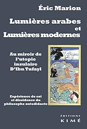 Lumières arabes et lumières modernes au miroir de l'utopie insulaire d'Ibn Ṭufayl
