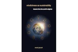 Mindfulness As Sustainability: Lessons from the World's Religions (Suny Series on Religion and the Environment)