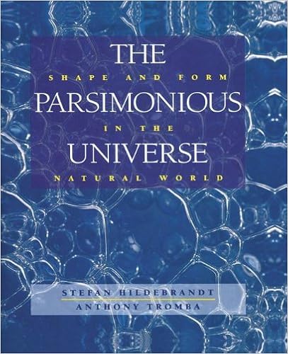 The Parsimonious Universe: Shape and Form in the Natural World The Parsimonious Universe: Shape and Form in the Natural World