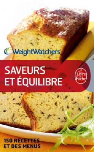 Saveurs et équilibre : 150 Nouvelles recettes et des menus