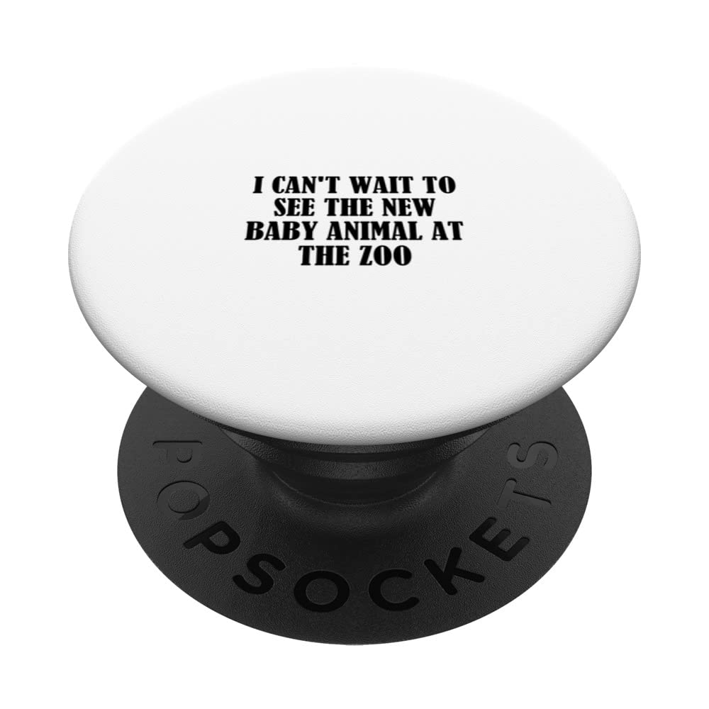 I can't wait to see the new baby animal at the zoo PopSockets Swappable PopGrip