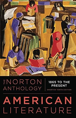 The Norton Anthology of American Literature: 1865 to the Present