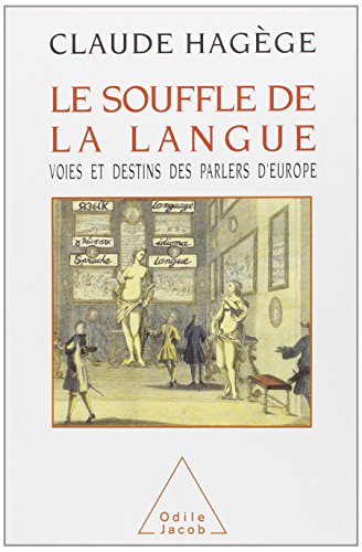 Le souffle de la langue: Voies et destins des parlers d'Europe (French Edition)