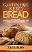 Gluten Free Keto Bread: Quick, Tasty, Healthy, and Perfect Every Time Gluten-Free Baking Recipes to by Zara Elby