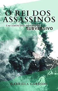 Livro O Rei dos Assassinos: Um conto do universo de SUBVERSIVO
