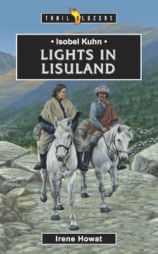 Isobel Kuhn: Lights in Lisuland (Trailblazers)